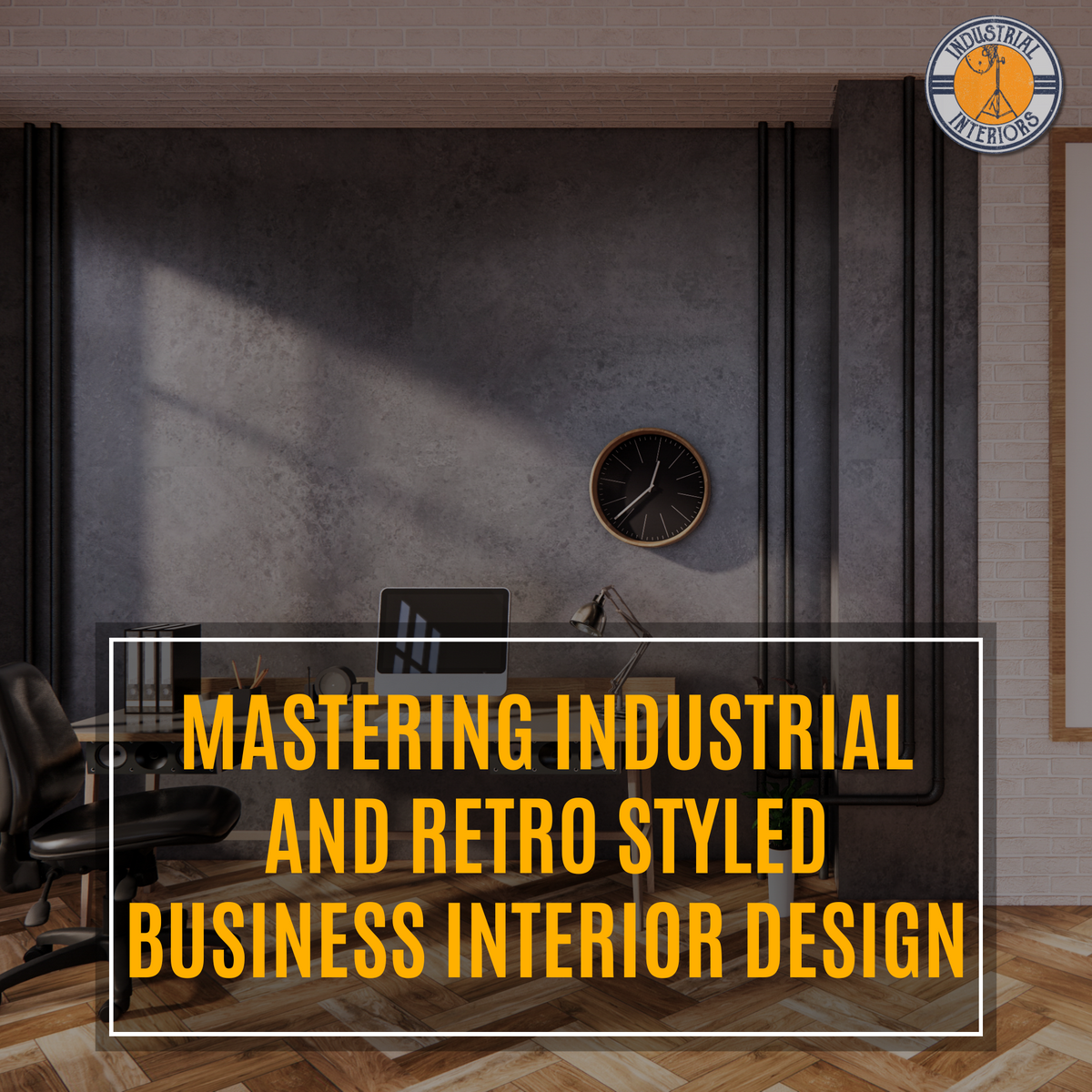 Mastering Industrial and Retro Styled Business Interior Design: Top 5 ...