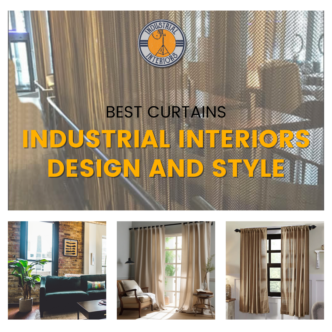 What are the best curtains for industrial interiors design and style?